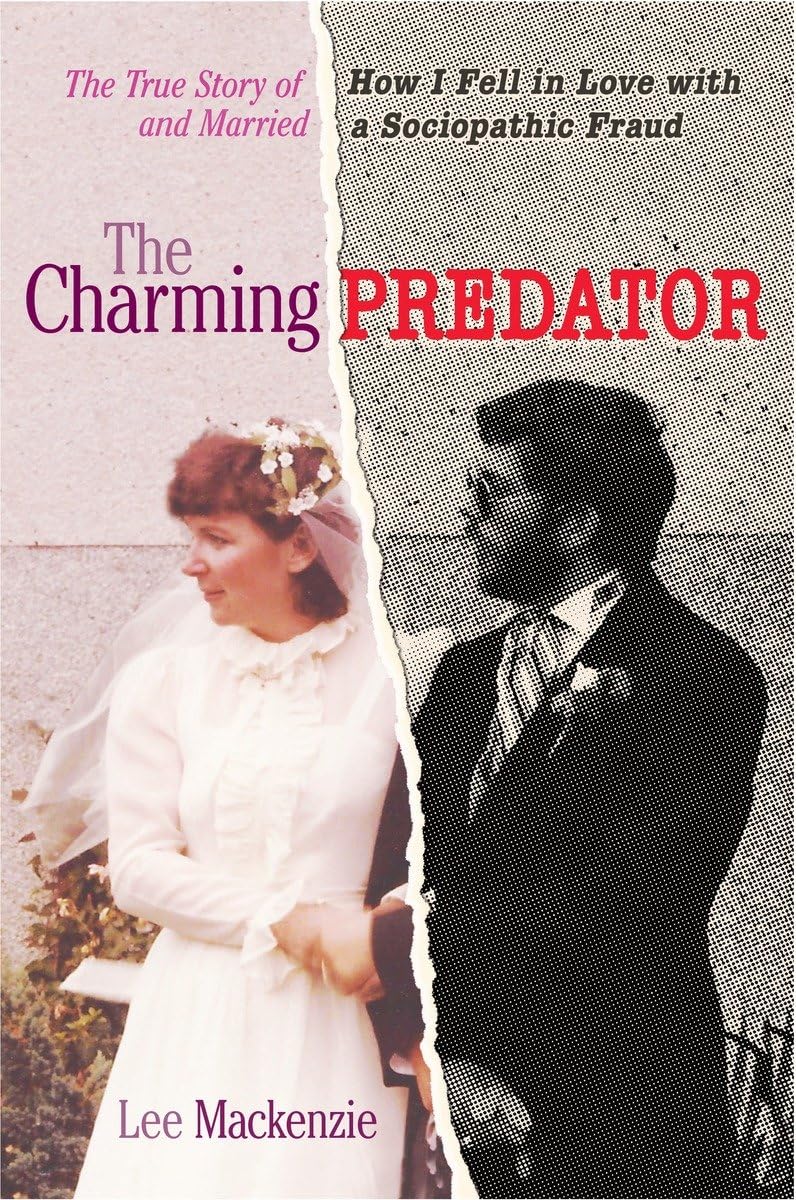 The Charming Predator: The True Story of How I Fell in Love with and Married a Sociopathic Fraud - Retail Maharaj
