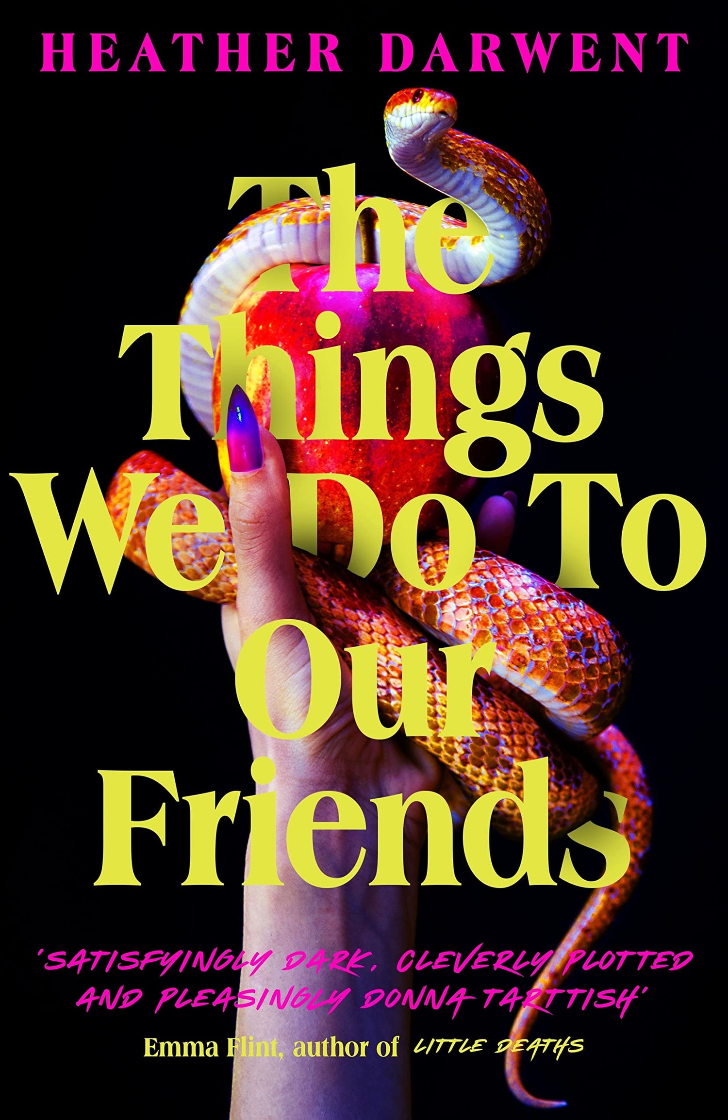 The Things We Do To Our Friends: A Sunday Times bestselling deliciously dark, intoxicating, compulsive tale of feminist revenge, toxic friendships, and deadly secrets - Retail Maharaj
