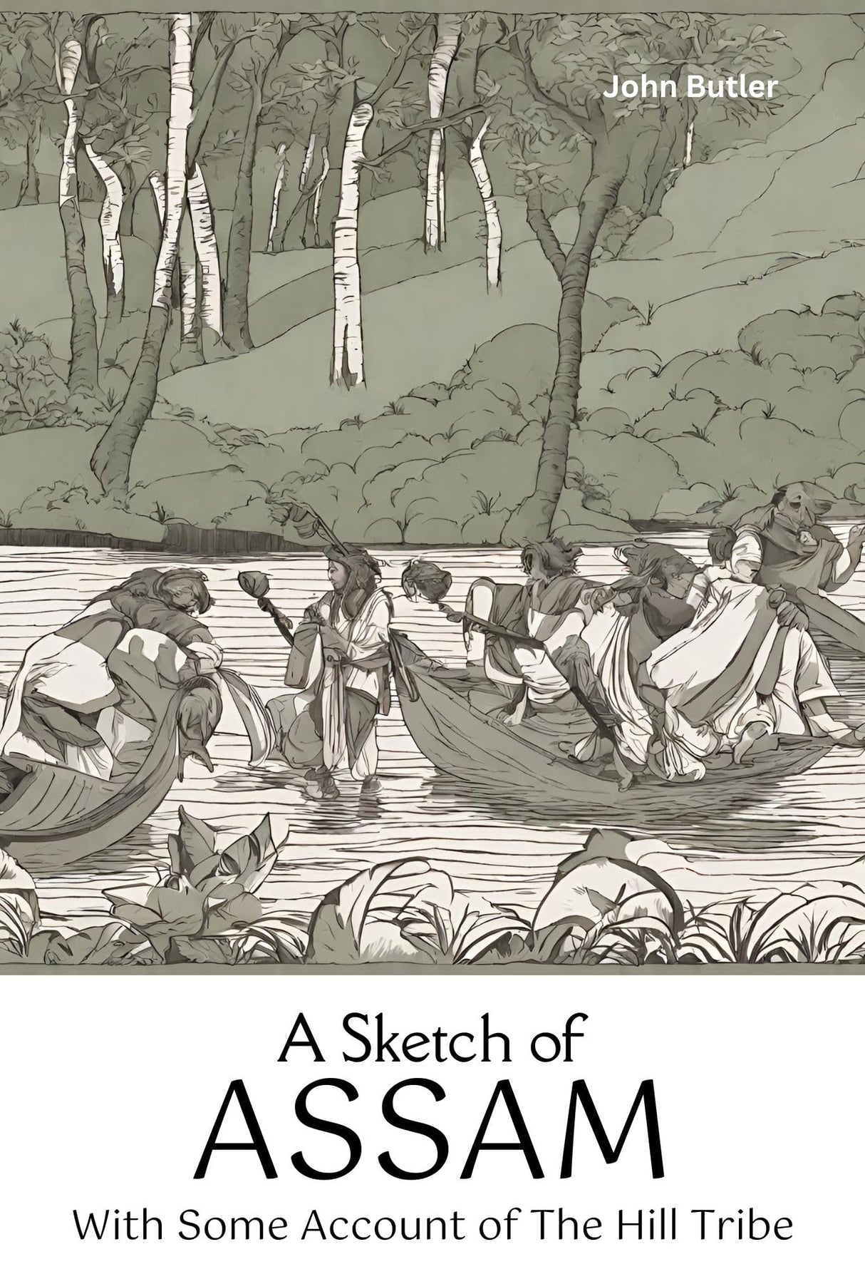 A Sketch Of Assam With Some Account Of The Hill Tribe - Retail Maharaj
