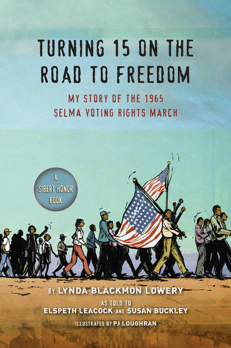 Turning 15 on the Road to Freedom: My Story of the 1965 Selma Voting Rights March - Retail Maharaj