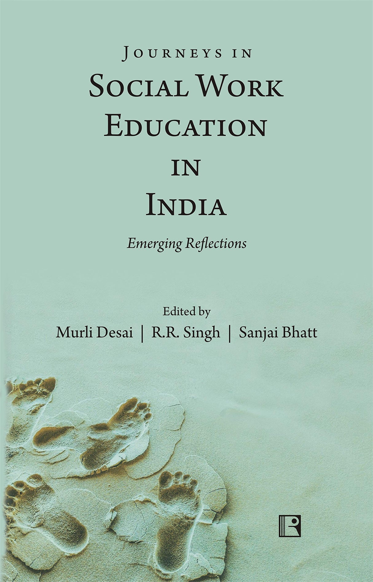 JOURNEYS IN SOCIAL WORK EDUCATION IN INDIA: Emerging Reflections - Retail Maharaj