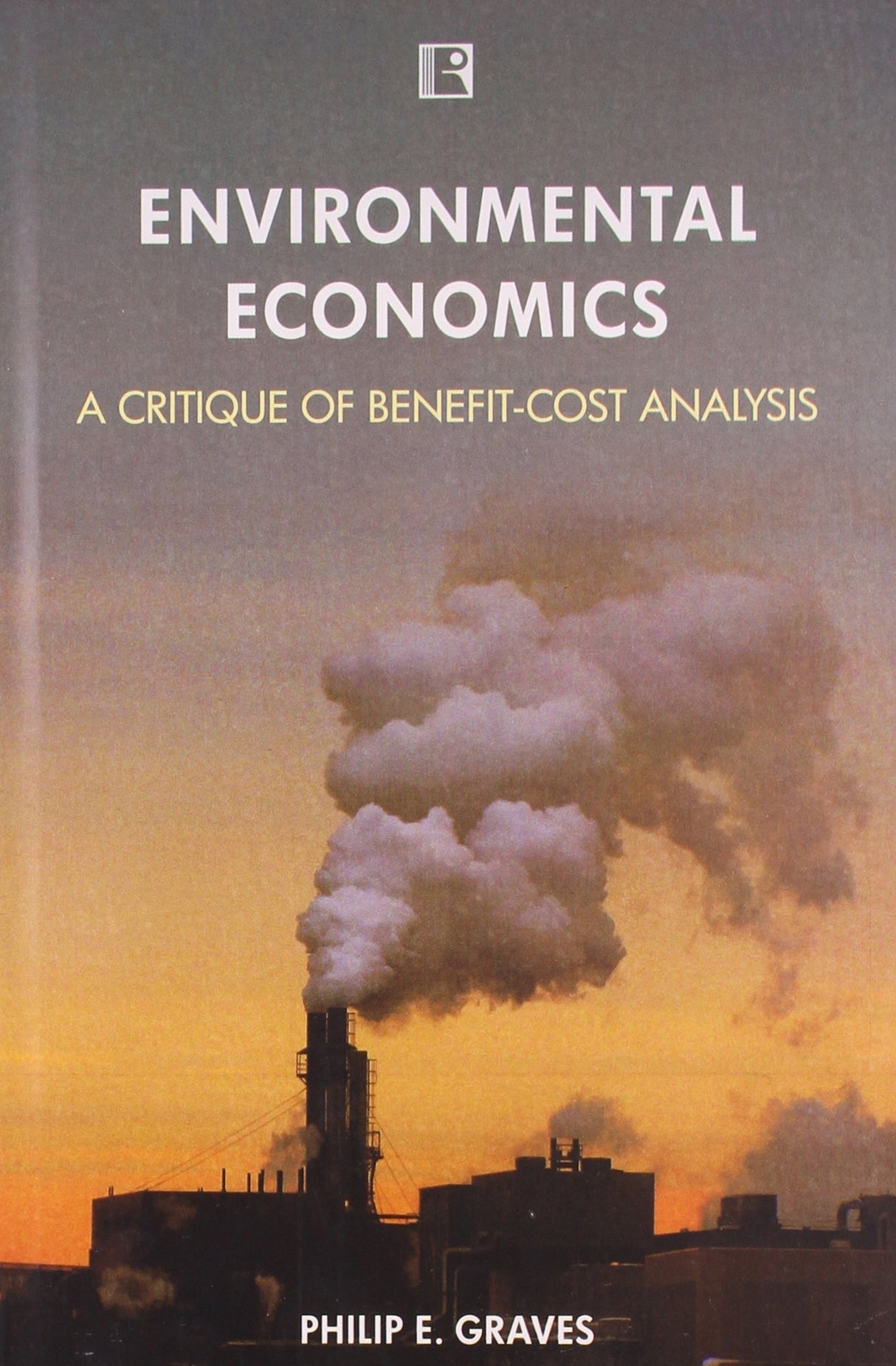 Environmental Economics: A Critique Of Benefit-Cost Analysis - Retail Maharaj