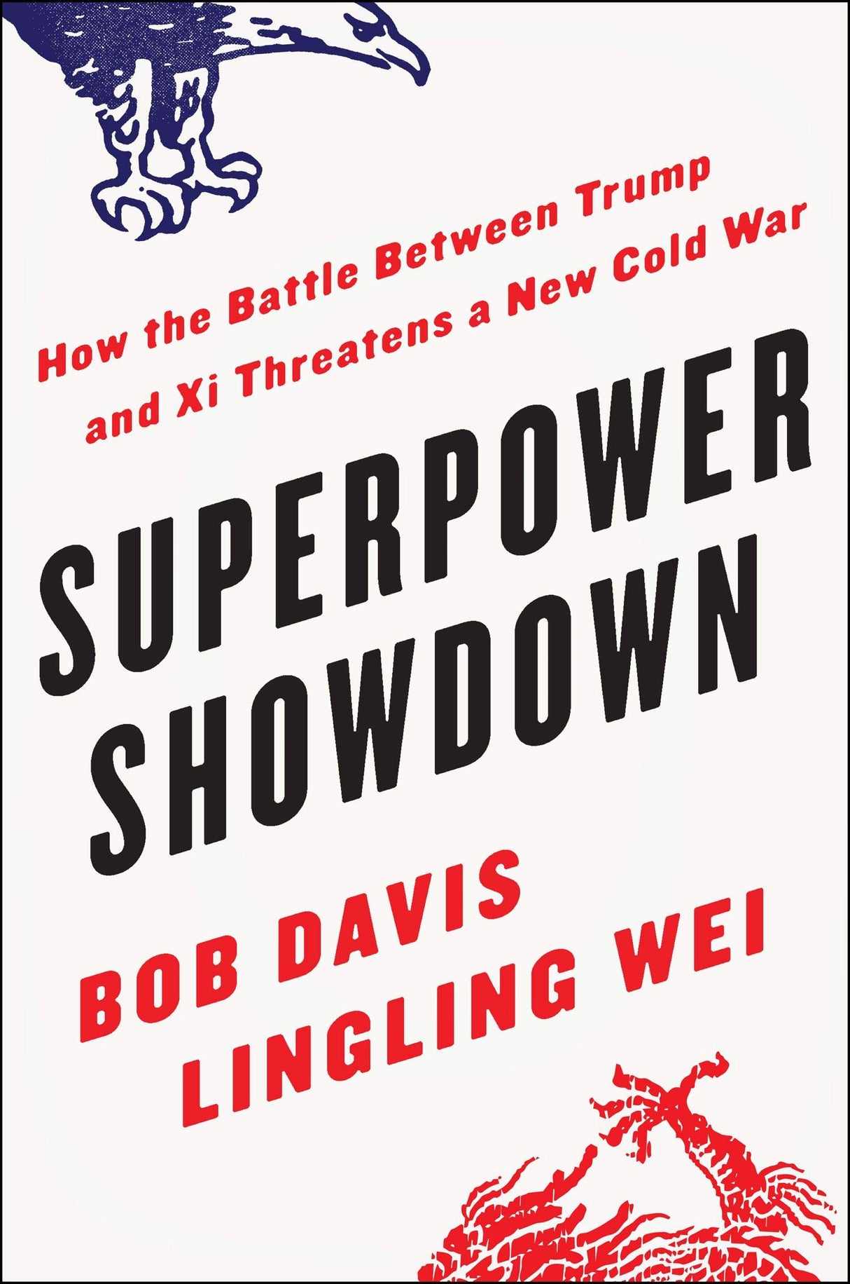 Superpower Showdown : How the Battle Between Trump and Xi Threatens a New Cold War - Retail Maharaj