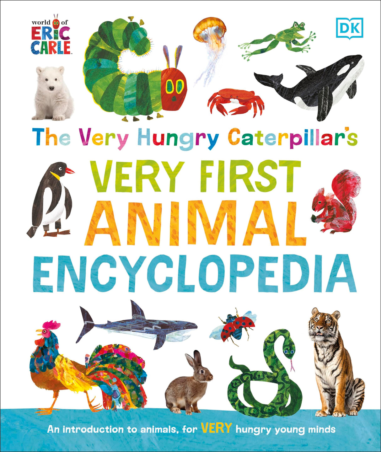 The Very Hungry Caterpillar's Very First Animal Encyclopedia: An Introduction to Animals, For VERY Hungry Young Minds - Retail Maharaj