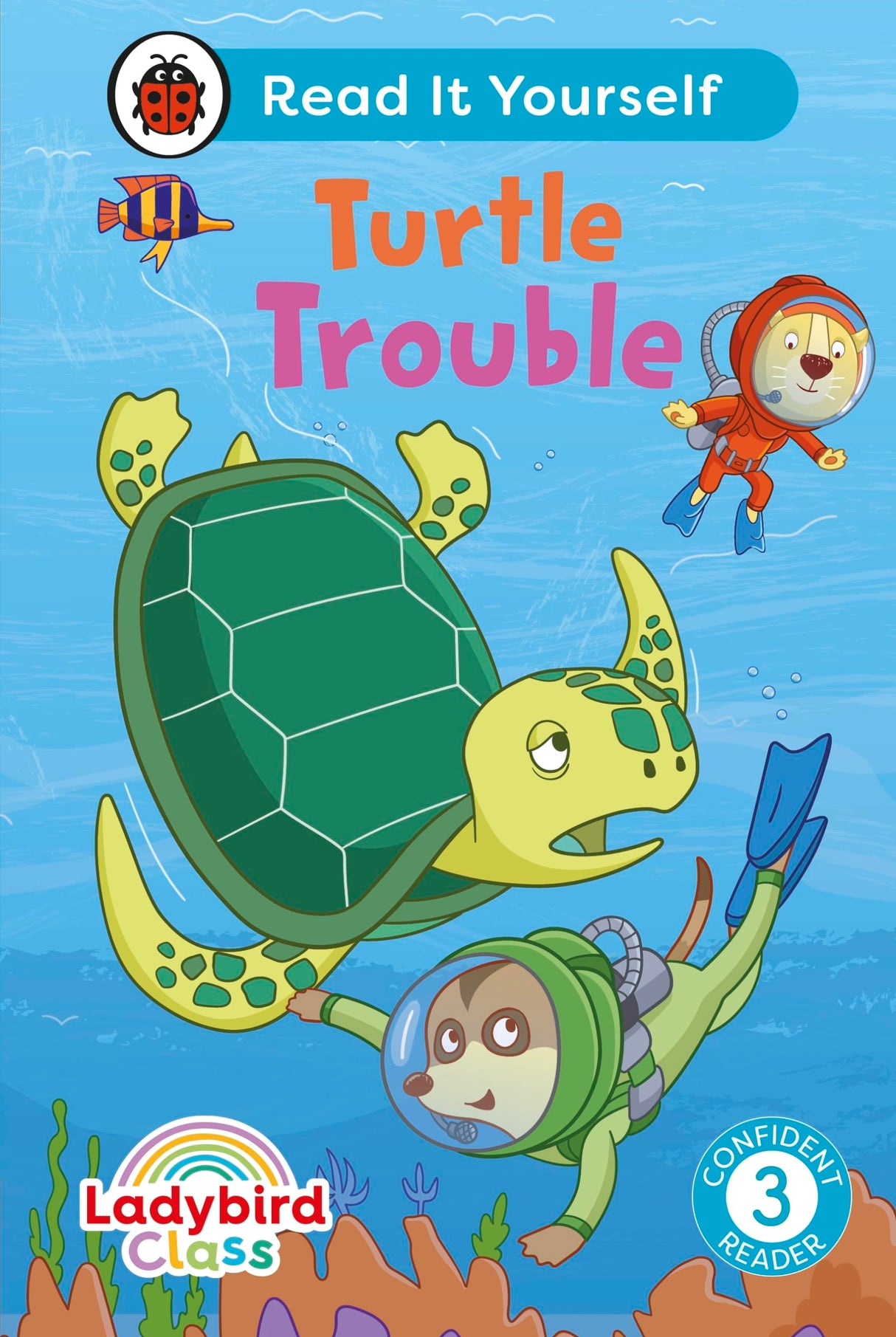Ladybird Class - Turtle Trouble: Read It Yourself - Level 3 Confident Reader - Retail Maharaj