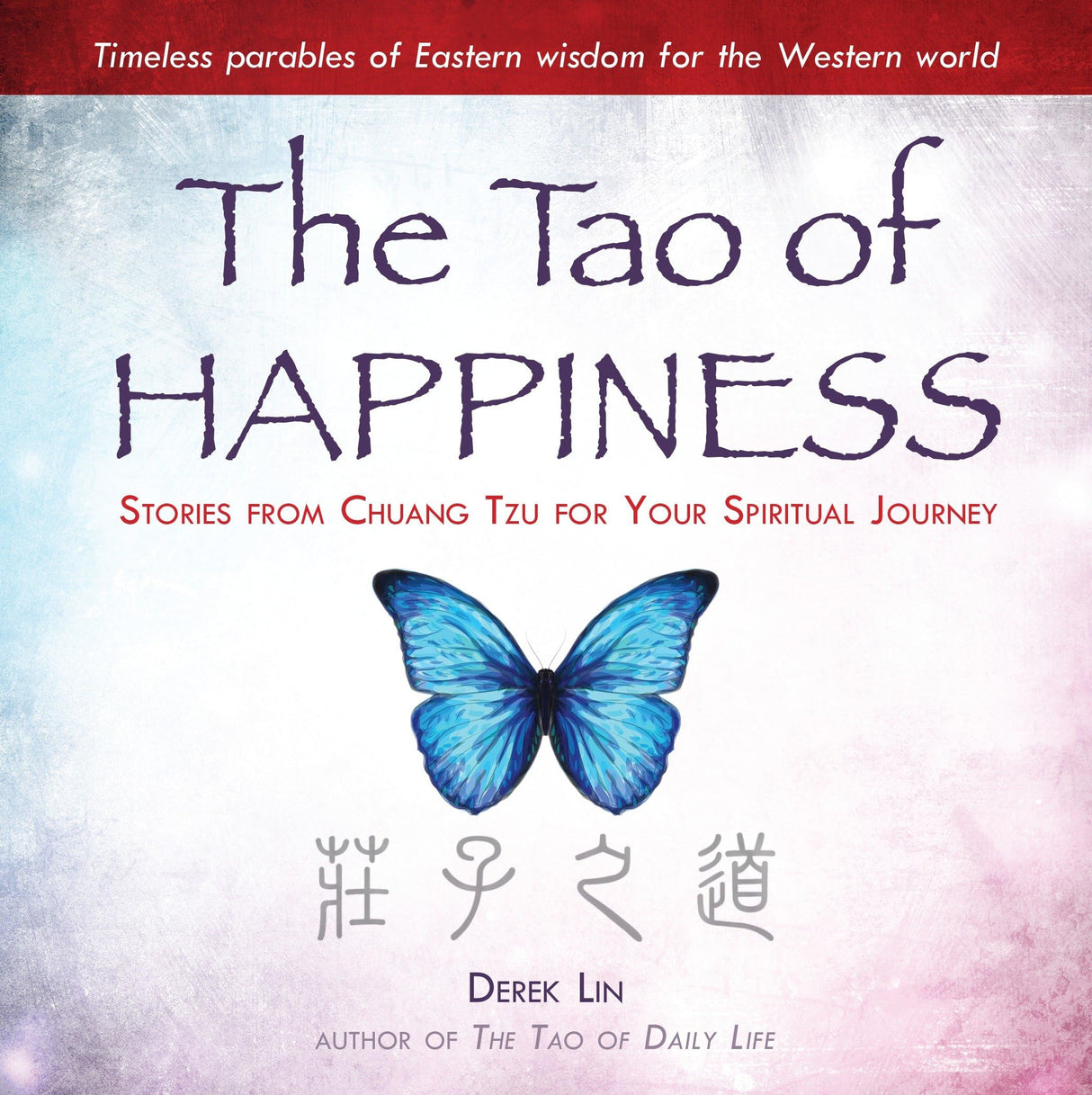 The Tao of Happiness: Stories from Chuang Tzu for Your Spiritual Journey - Retail Maharaj