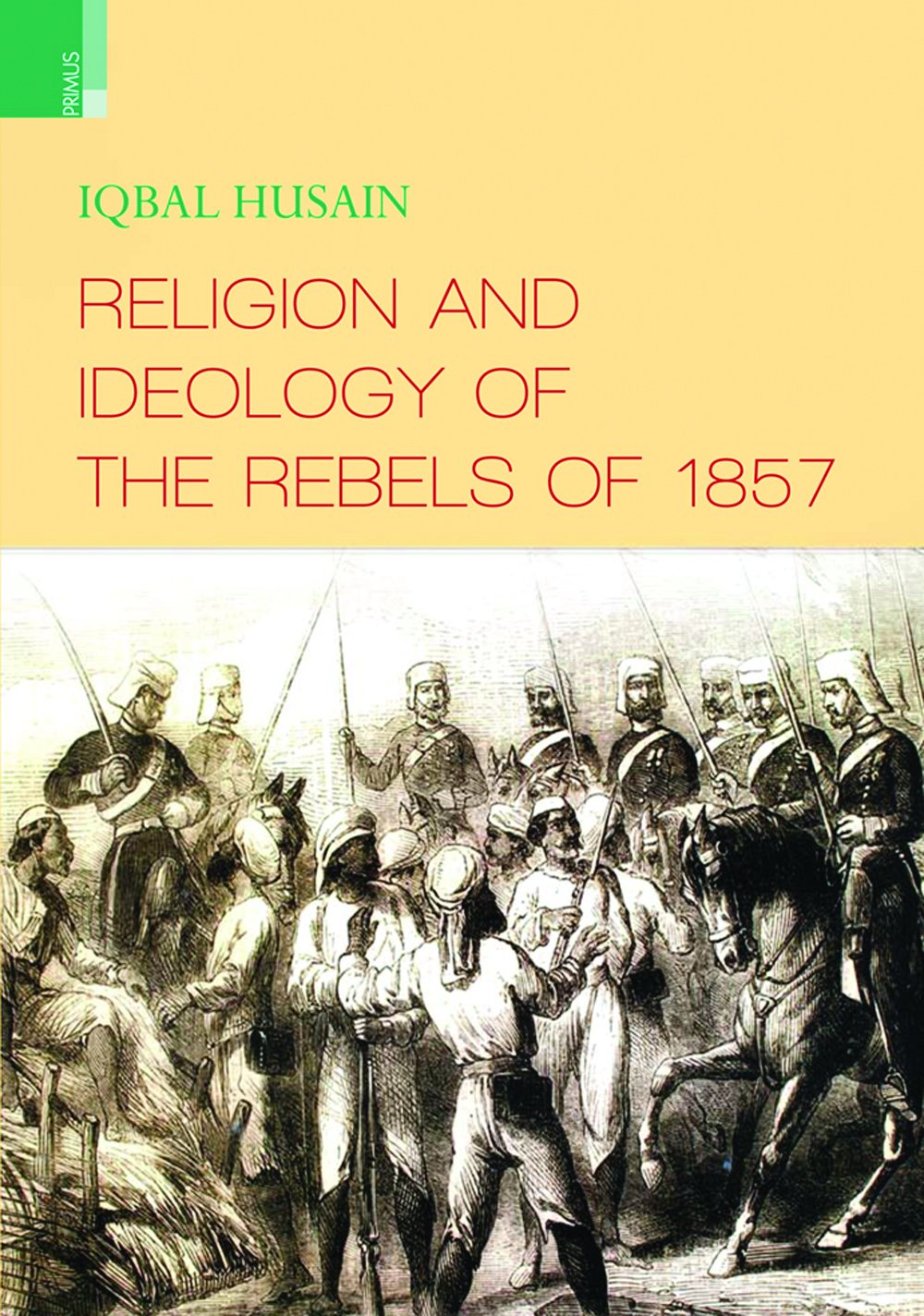 RELIGION AND IDEOLOGY OF THE REBELS OF 1857 - Retail Maharaj