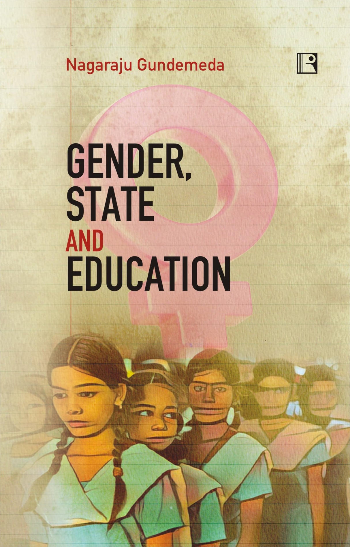 GENDER STATE AND EDUCATION: Mapping the Inclusive Exclusion in South India - Retail Maharaj