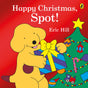 Happy Christmas, Spot!: A fold-out flap book - Retail Maharaj