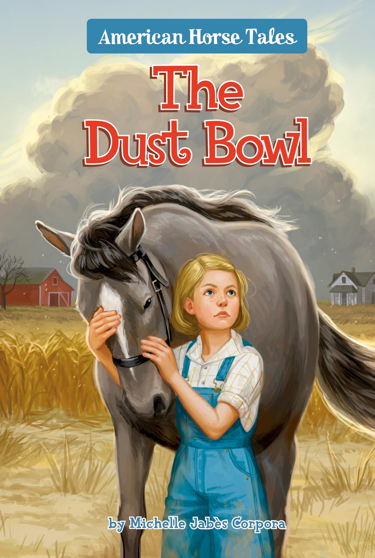 The Dust Bowl #1: A Thimbleful of Hope (American Horse Tales)