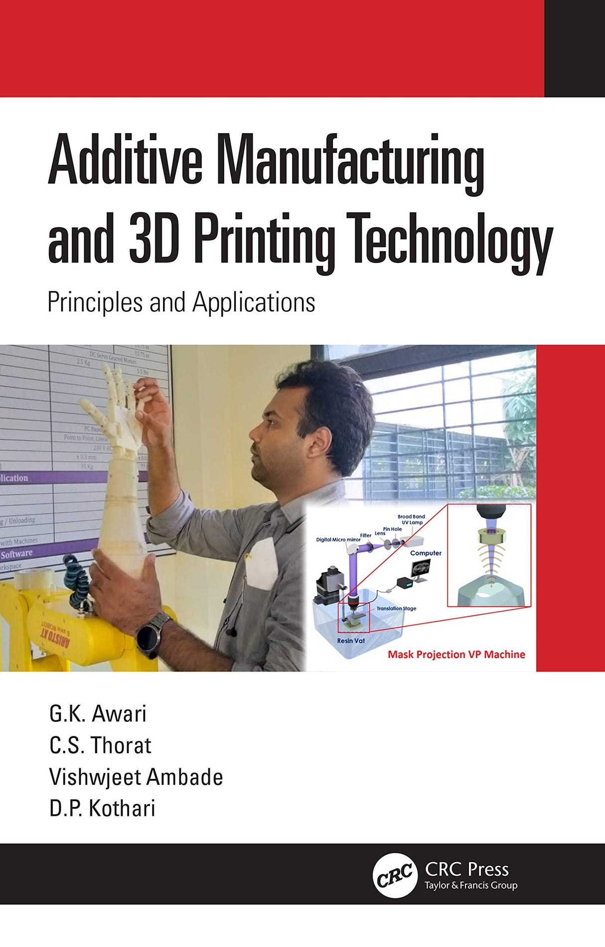 ADDITIVE MANUFACTURING AND 3D PRINTING TECHNOLOGY: Principles and Applications - Retail Maharaj