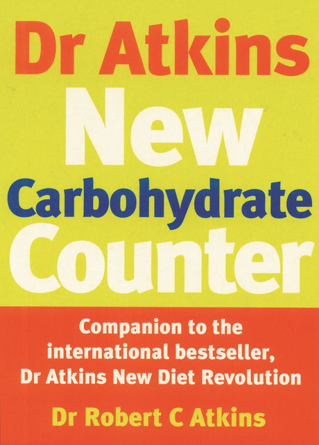 Dr. Atkins' New Carbohydrate Counter Dr Atkins And Atkins, Robert C - Retail Maharaj