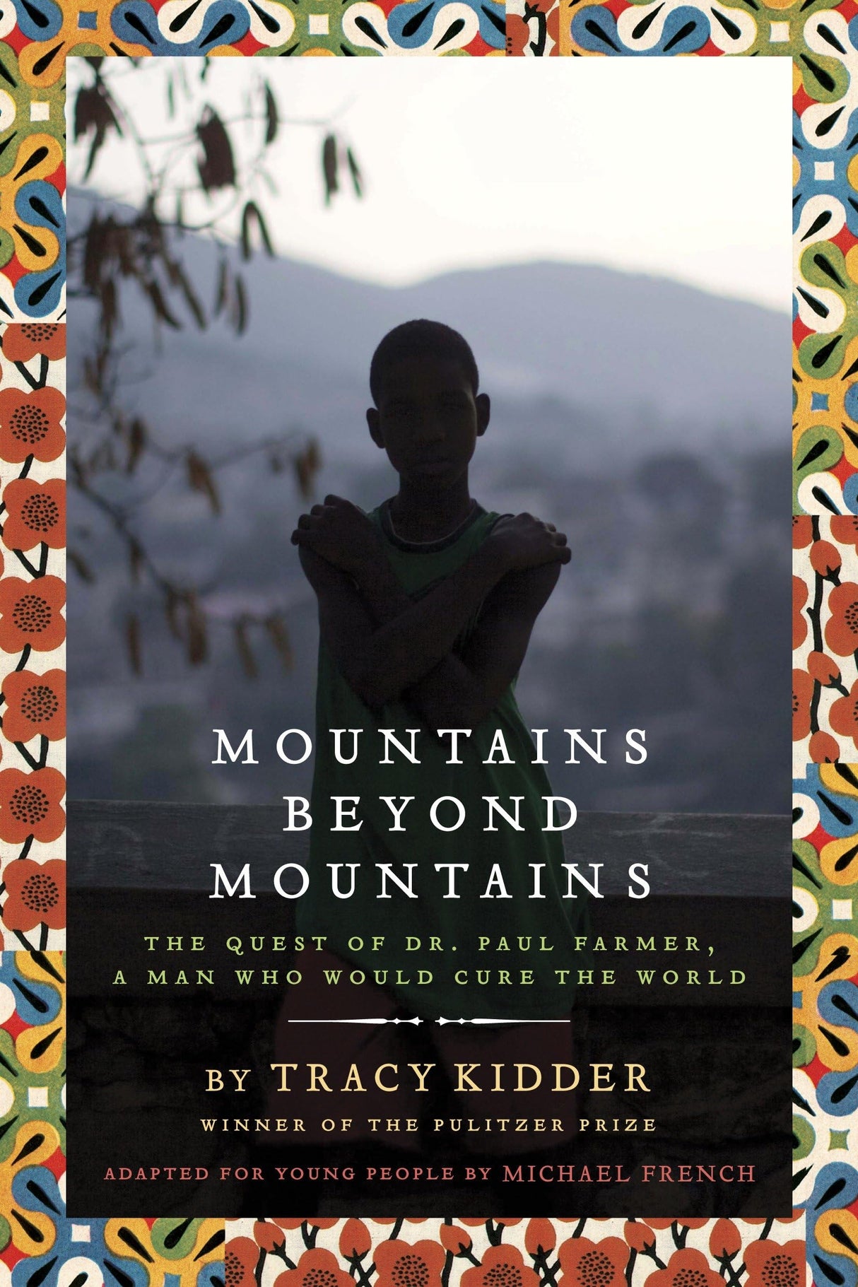 Mountains Beyond Mountains (Adapted for Young People): The Quest of Dr. Paul Farmer, A Man Who Would Cure the World - Retail Maharaj