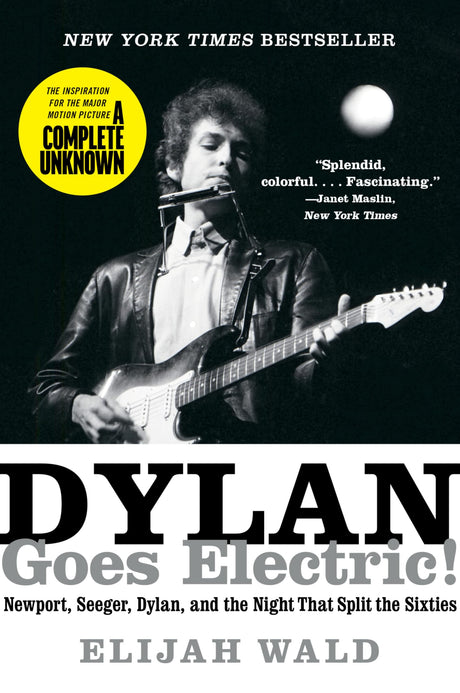 Dylan Goes Electric! Newport, Seeger, Dylan and the Night that Split the Sixties - Retail Maharaj