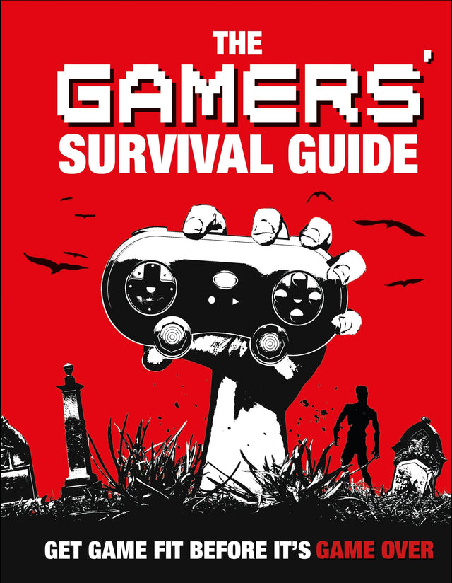 The Gamers' Survival Guide: Get Game Fit Before It's Game Over - Retail Maharaj