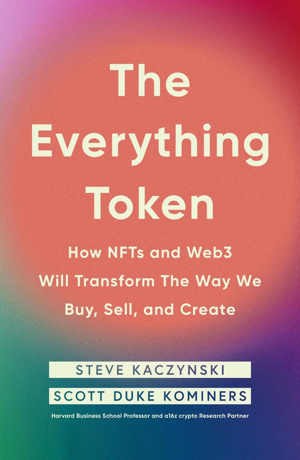 The Everything Token: How NFTs and Web3 Will Transform the Way We Buy, Sell, and Create - Retail Maharaj