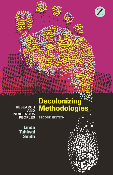 Decolonizing Methodologies: Research and Indigenous Peoples - Retail Maharaj
