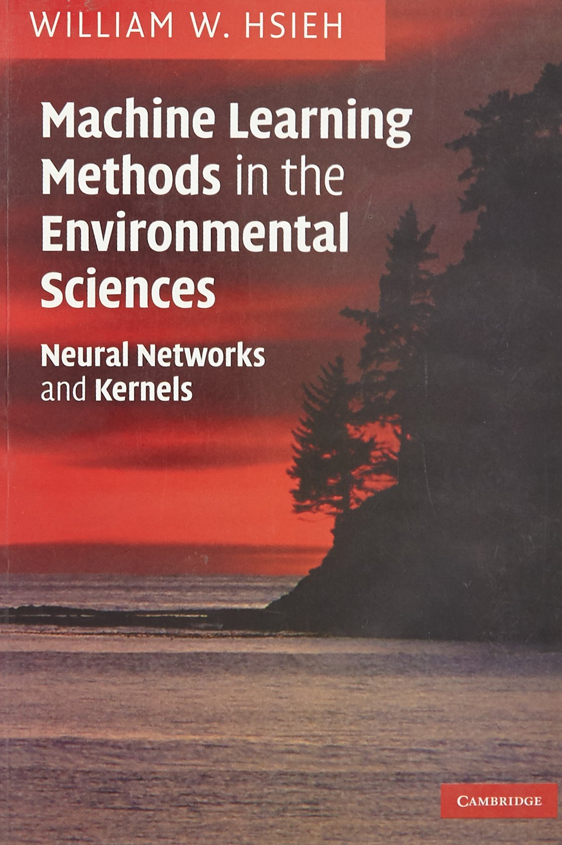 MACHINE LEARNING METHODS IN THE ENVIRONMENTAL SCIENCES