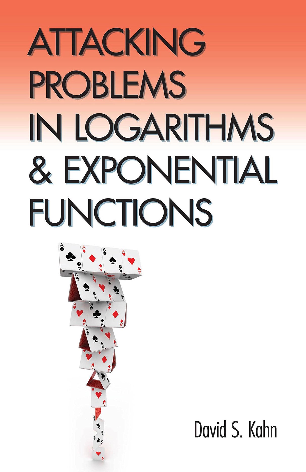 Attacking Problems in Logarithms and Exponential Functions (Dover Books on Mathematics) - Retail Maharaj