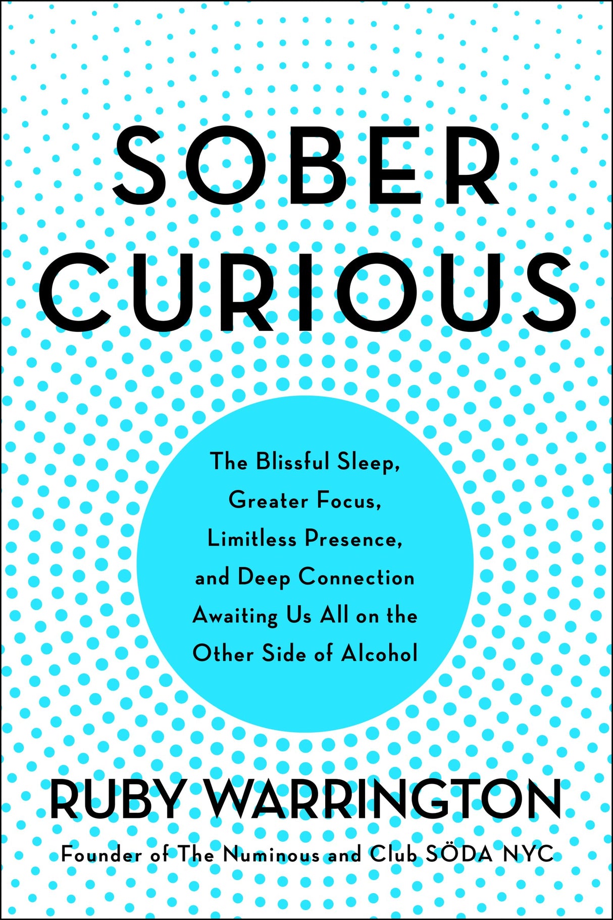 Sober Curious: The Blissful Sleep, Greater Focus, and Deep Connection Awaiting Us All on the Other Side of Alcohol - Retail Maharaj