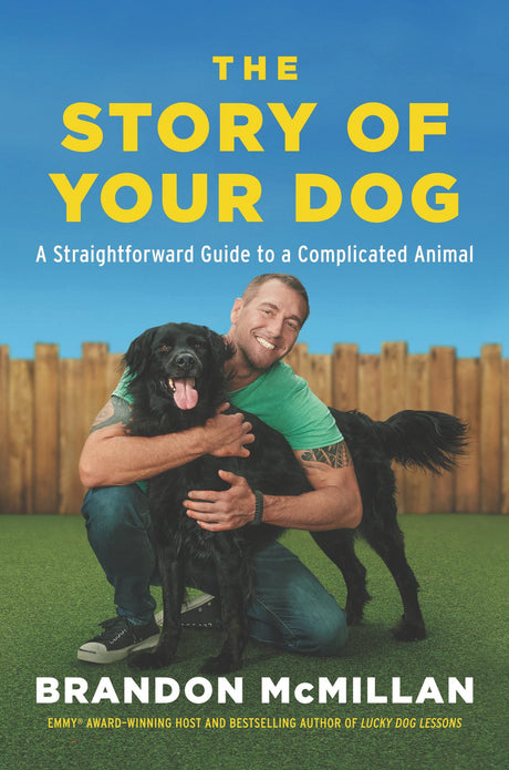 Story Of Your Dog, The: A Straightforward Guide to a Complicated Animal - Retail Maharaj
