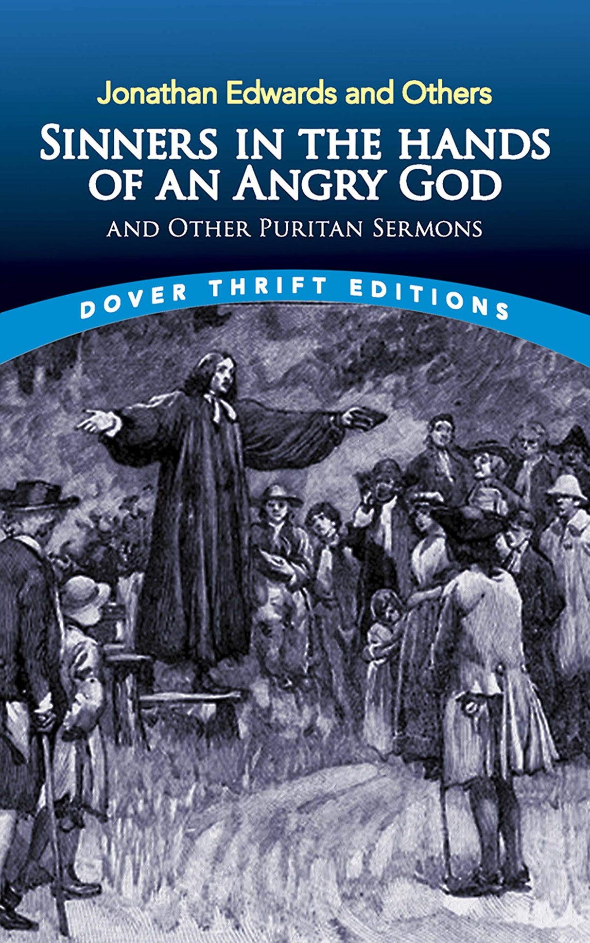Sinners in the Hands of an Angry God and Other Puritan Sermons (Thrift Editions)