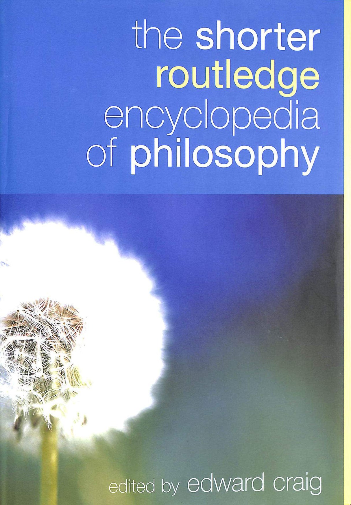 The Shorter Routledge Encyclopedia of Philosophy - Retail Maharaj