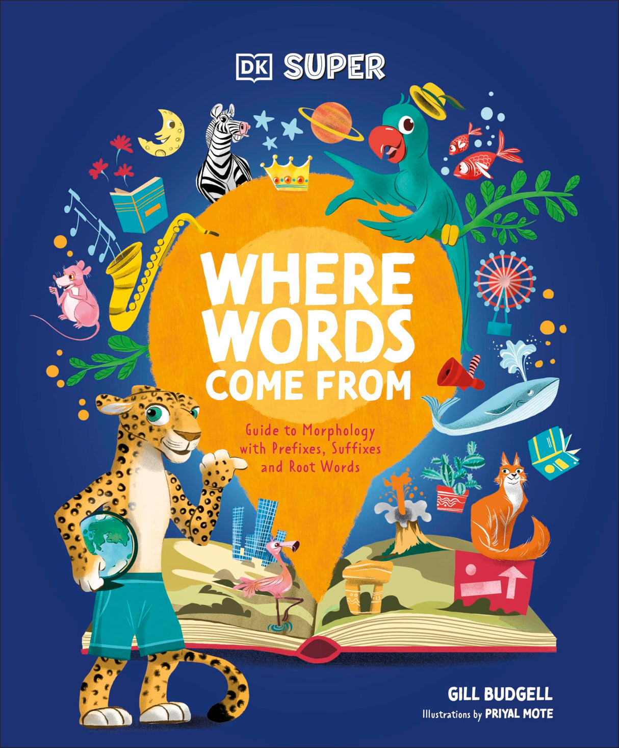 DK Super Where Words Come From: Word roots, bases, prefixes and suffixes to boost spelling and comprehension - Retail Maharaj