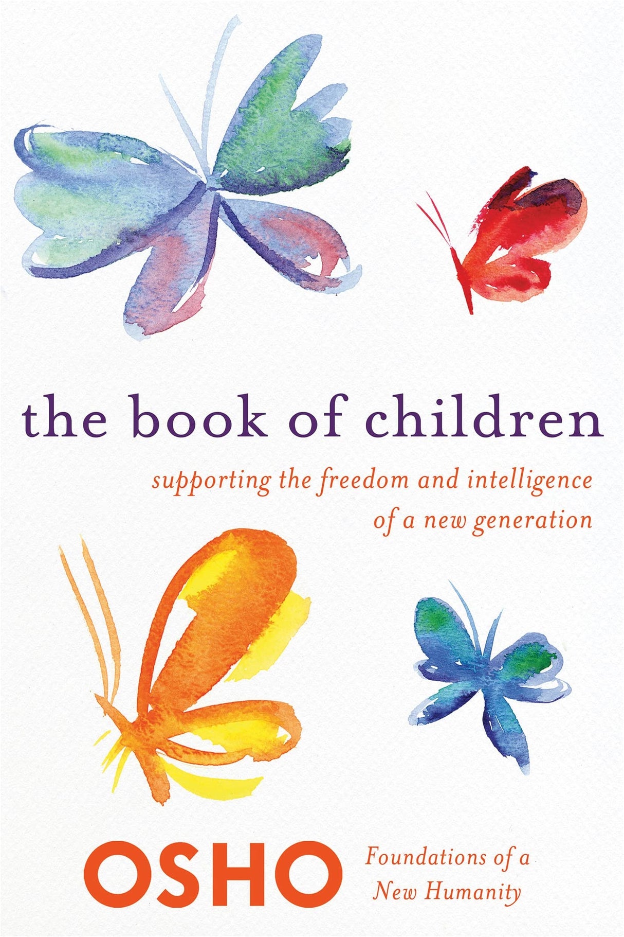 The Book of Children: Supporting the Freedom and Intelligence of a New Generation (Foundations of a New Humanity)