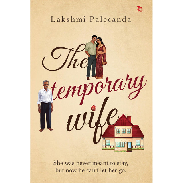 The Temporary Wife - ("She was never meant to stay, but now he can’t let her go.") - Retail Maharaj
