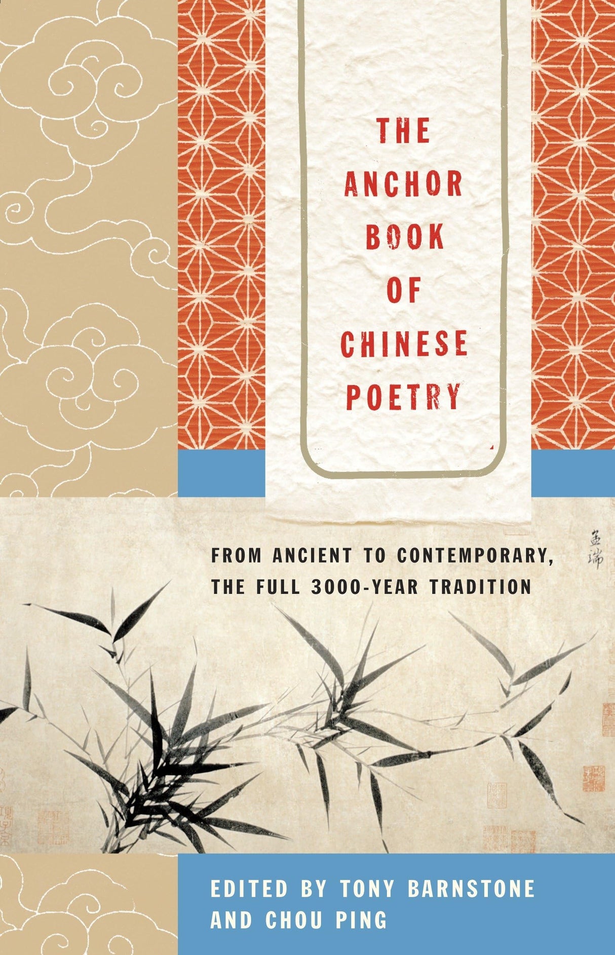 The Anchor Book of Chinese Poetry: From Ancient to Contemporary, The Full 3000-Year Tradition - Retail Maharaj