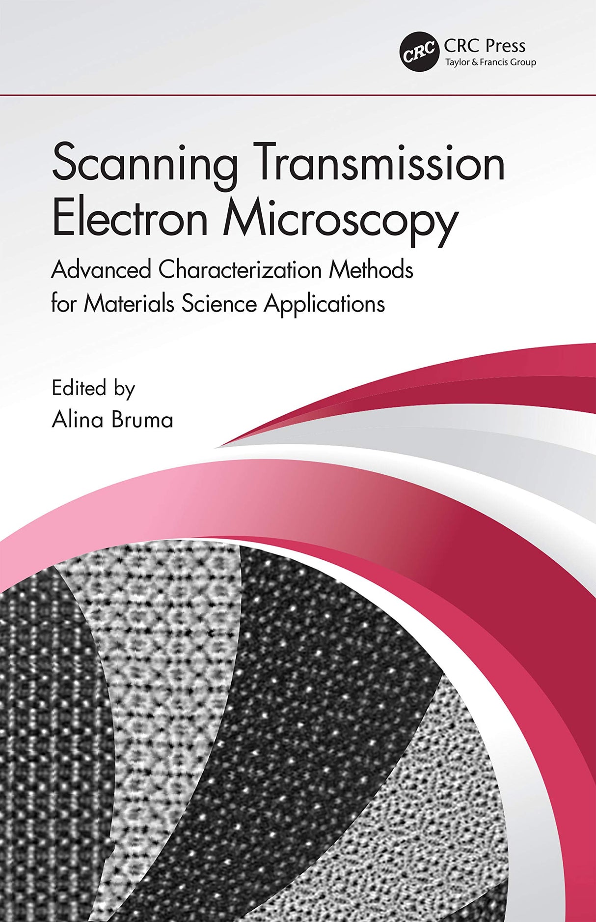 Scanning Transmission Electron Microscopy: Advanced Characterization Methods for Materials Science Applications - Retail Maharaj