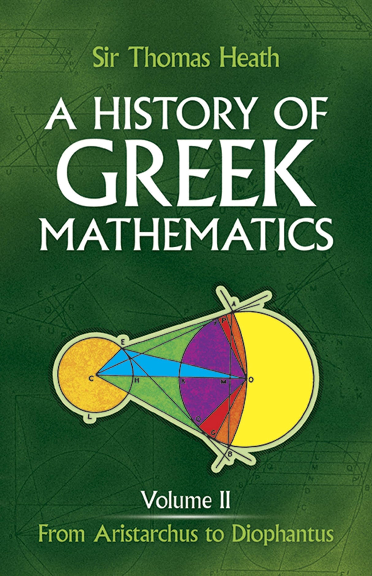 History of Greek Mathematics: From Aristarchus to Diophantus v.2 (Dover Books on Mathematics)