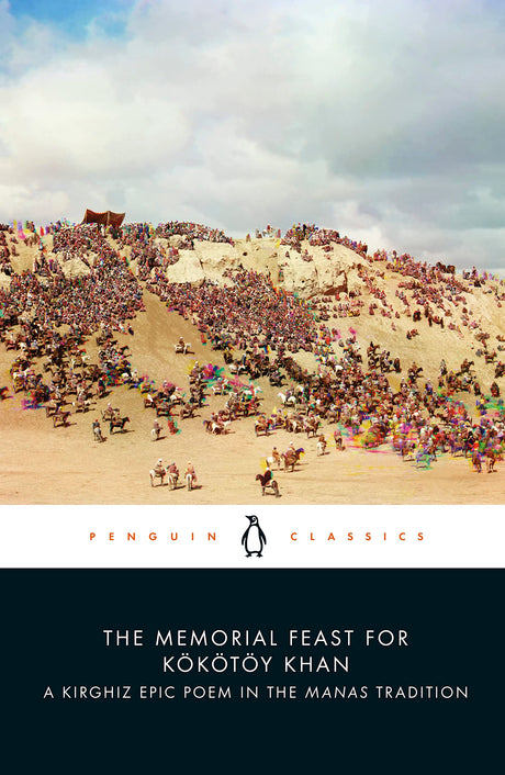 The Memorial Feast for Kökötöy Khan: A Kirghiz Epic Poem in the Manas Tradition - Retail Maharaj