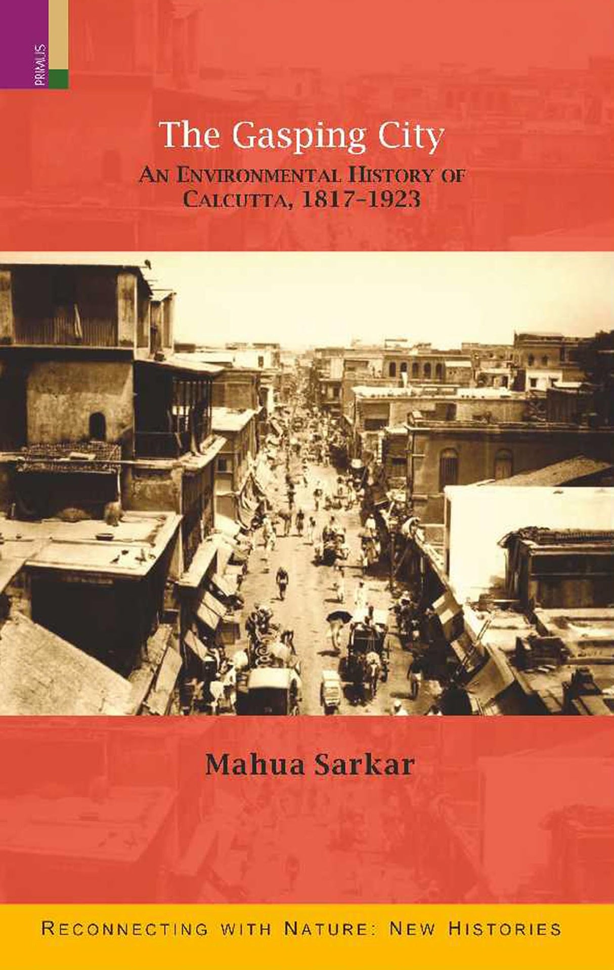 The Gasping City: An Environmental History of Calcutta, 1817-1923 - Retail Maharaj
