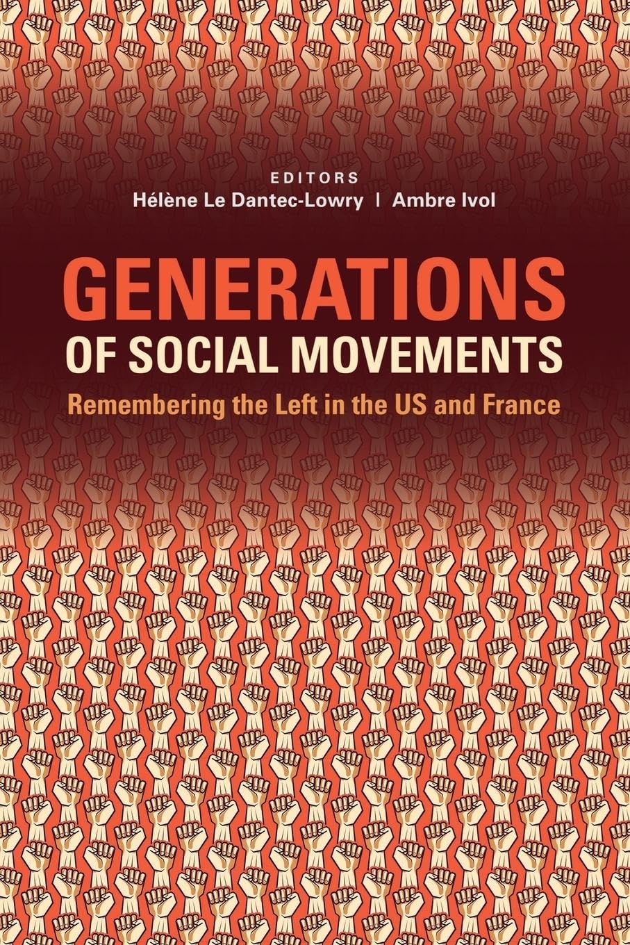 Generations of Social Movements: The Left and Historical Memory in the USA and France - Retail Maharaj