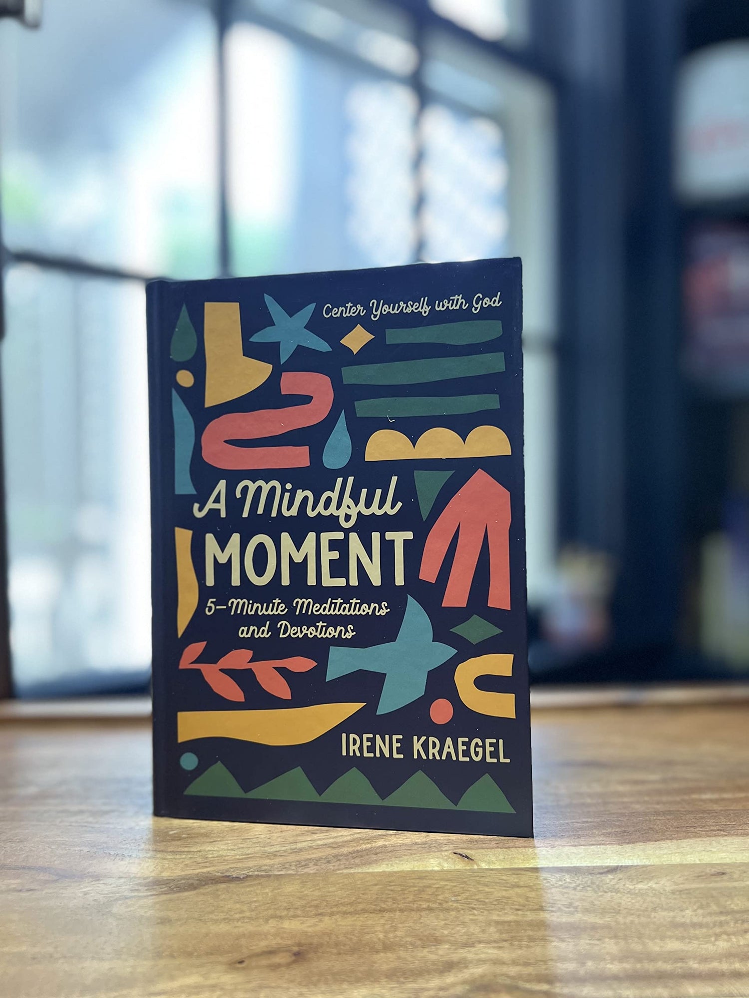A Mindful Moment: 5-Minute Meditations and Devotions