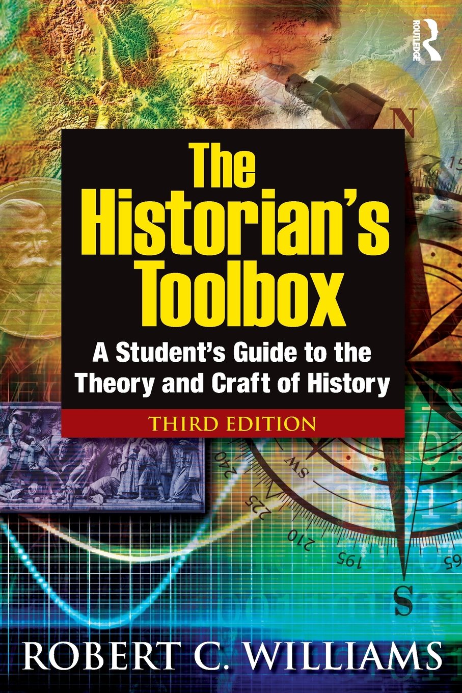 The Historian's Toolbox: A Student's Guide to the Theory and Craft of History - Retail Maharaj