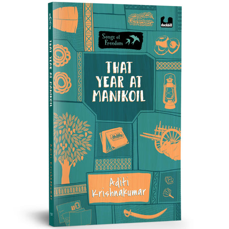 That Year at Manikoil (Songs of Freedom Series): A Tale of Tamil Nadu During World War II | Middle Grade Historical Fiction | Ages 10+ - Retail Maharaj