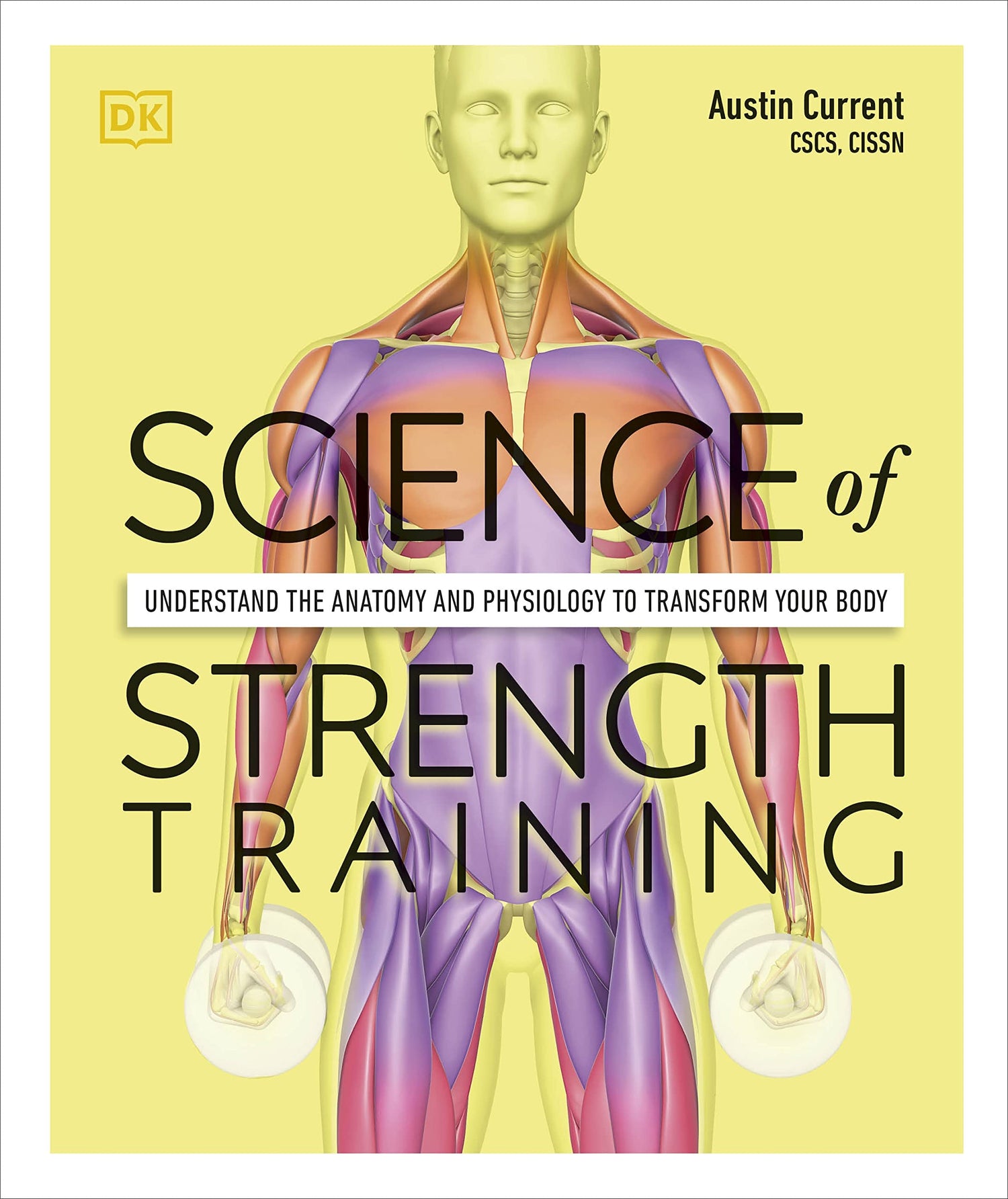 Science of Strength Training: Understand the Anatomy and Physiology to Transform Your Body - Retail Maharaj