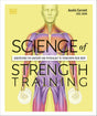 Science of Strength Training: Understand the Anatomy and Physiology to Transform Your Body - Retail Maharaj