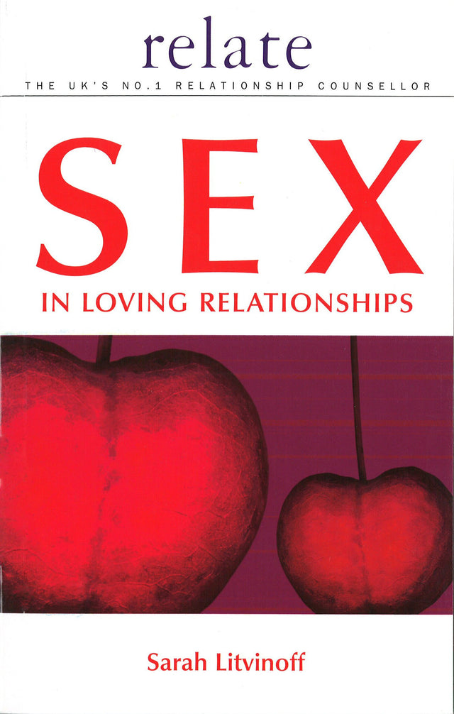 The Relate Guide to Sex in Loving Relationships - Retail Maharaj