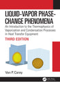 Liquid-Vapor Phase-Change Phenomena: An Introduction to the Thermophysics of Vaporization and Condensation Processes in Heat Transfer Equipment, Third Edition - Retail Maharaj