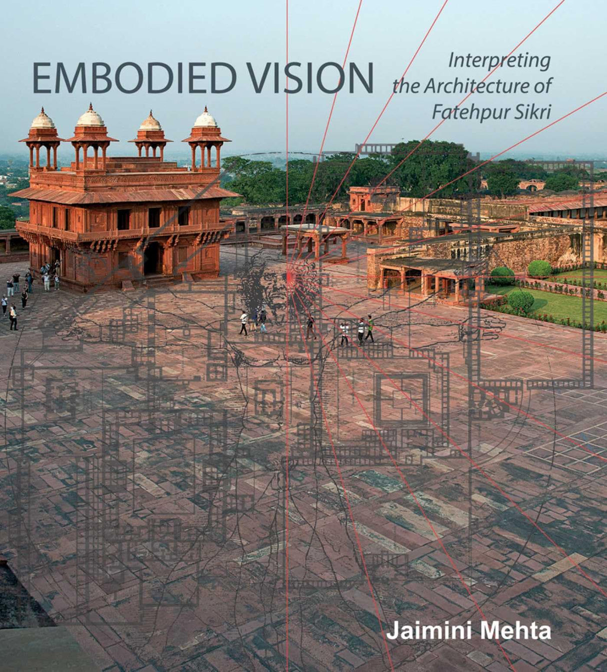 Embodied Vision: Interpreting the Architecture of Fatehpur Sikri - Retail Maharaj