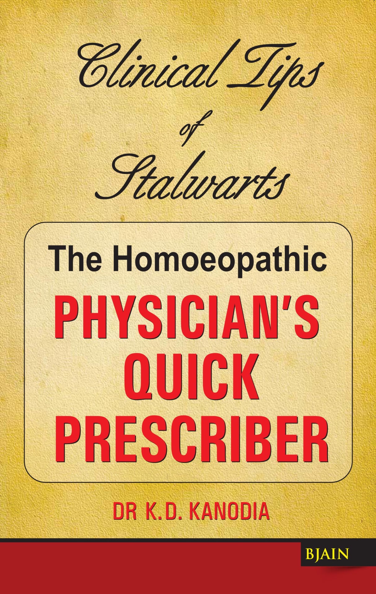 The Homeopathic Physician's Quick Prescriber - Clinical Tips of Stalwarts - Retail Maharaj