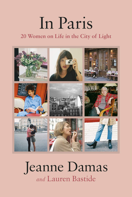 In Paris: 20 Women on Life in the City of Light - Retail Maharaj