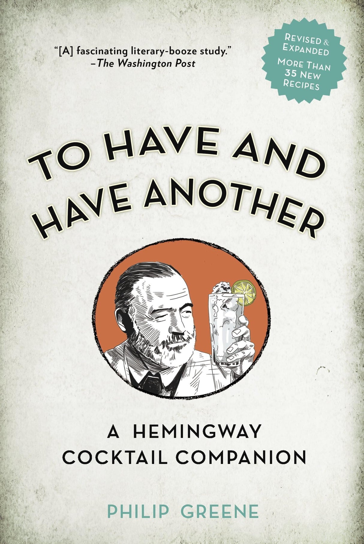 To Have and Have Another: A Hemingway Cocktail Companion - Retail Maharaj