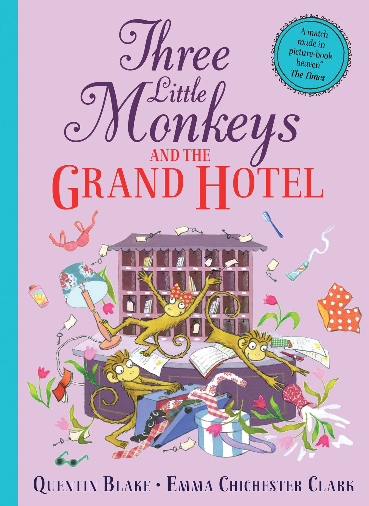 Three Little Monkeys and the Grand Hotel: A wild and funny new illustrated children’s book from iconic picture-book duo Quentin Blake and Emma Chichester Clark. - Retail Maharaj
