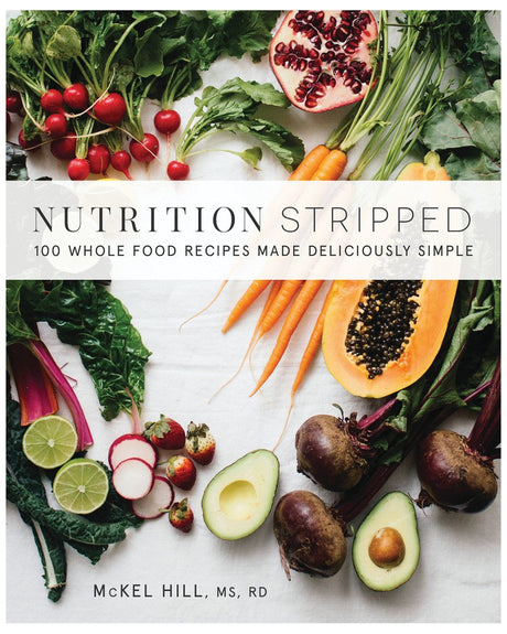 Nutrition Stripped: 100 Whole-Food Recipes Made Deliciously Simple - Retail Maharaj
