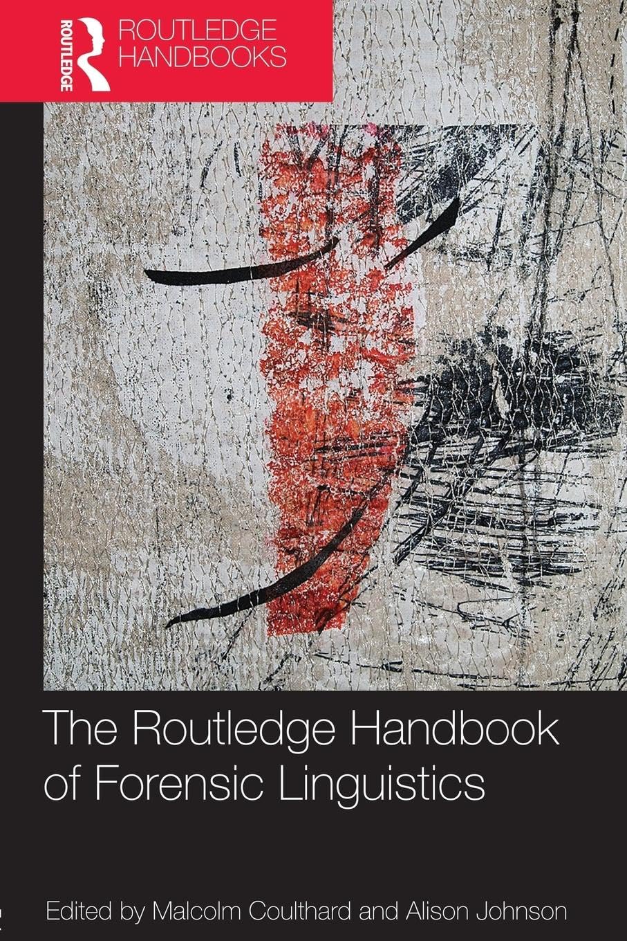 THE ROUTLEDGE HANDBOOK OF FORENSIC LINGUISTICS (PB 2013) - Retail Maharaj